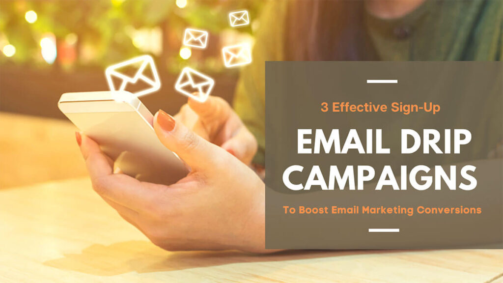 Email drip campaign signup strategy